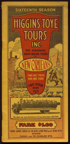 Higgins-Toye Tours, Inc. the Standard Sight-seeing Tours of New Orleans. Two Big Trips for One Fare. Two Hour Ride. Sixteenth Season. Copyright of this material is retained by the content creators. Loyola University New Orleans does not claim to hold any copyrights to these materials